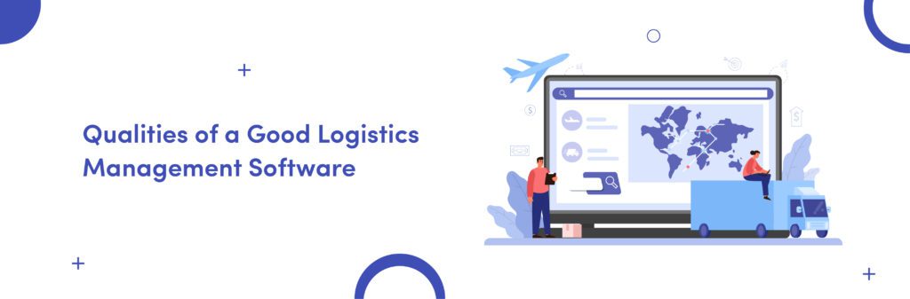 Qualities of good Logistics Management Software