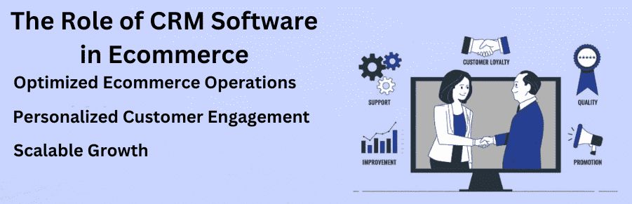 Optimized Ecommerce Operations For online businesses, CRM for ecommerce is indispensable. These platforms enable businesses to manage multiple customer touchpoints, from online inquiries to order tracking.