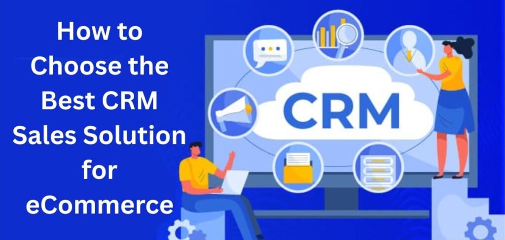 Key Features to Look for in an Ecommerce CRM