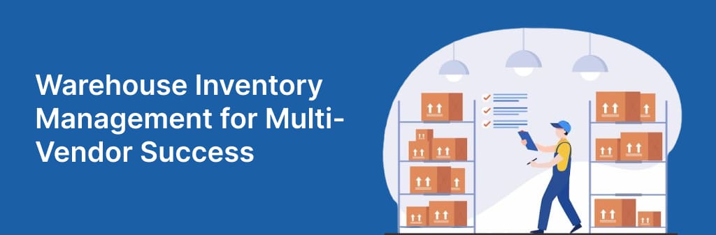 Managing a warehouse is not simple in today’s digital commerce world. Warehouse Inventory Management is now a critical part of running a multi-vendor ecommerce operation.