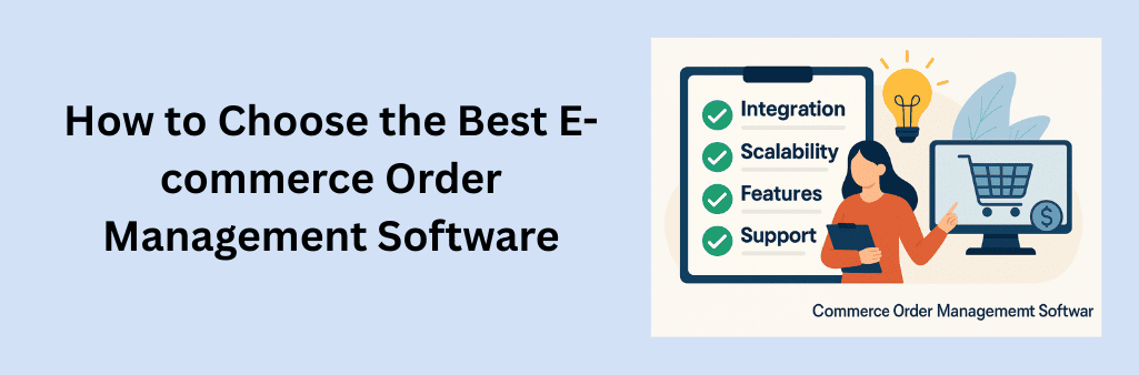 2D illustration showing a woman pointing to a checklist with key criteria like integration, scalability, features, and support, representing how to choose the best e-commerce order management software.