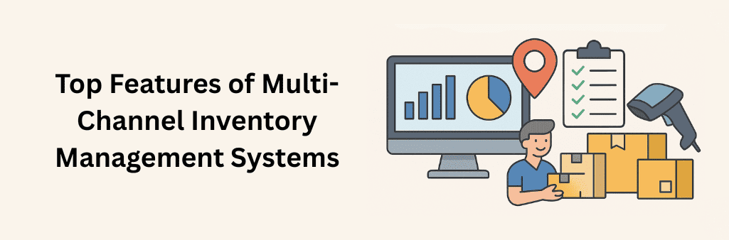 Flat-style illustration depicting multi-channel inventory management features including a desktop dashboard with charts, location pin, checklist clipboard, barcode scanner, and stacked packages, symbolizing real-time tracking, accuracy, and system integration.