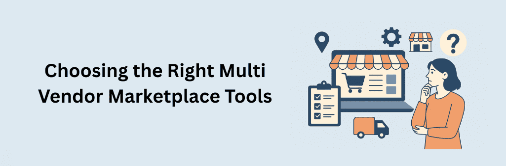 Flat-style illustration showing a woman evaluating a laptop with a digital storefront, surrounded by marketplace icons like a checklist, storefronts, delivery truck, gear, and question mark—symbolizing the process of choosing the right multi-vendor marketplace tools.