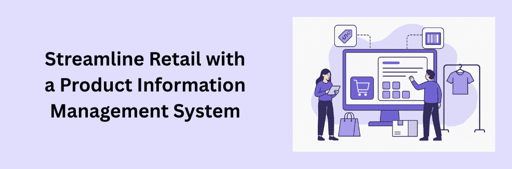 A flat-style digital illustration shows two people interacting with a large digital screen that represents a product information management system, featuring visuals like barcodes, price tags, and shopping icons. Surrounding them are packaging boxes, shopping bags, and a clothing rack, symbolizing retail and ecommerce integration