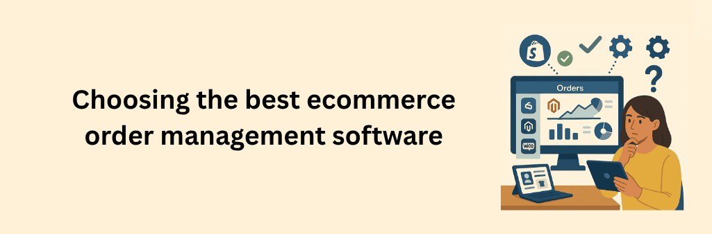 A flat-style digital illustration of a woman in a mustard yellow shirt holding a dark tablet at a desk, looking thoughtfully at a large monitor labeled “Orders” that displays icons for Shopify, Magento, WooCommerce, a line graph, bar chart, and pie chart. Floating above are checkmarks, gears, and question marks representing considerations in choosing the best e-commerce order management software