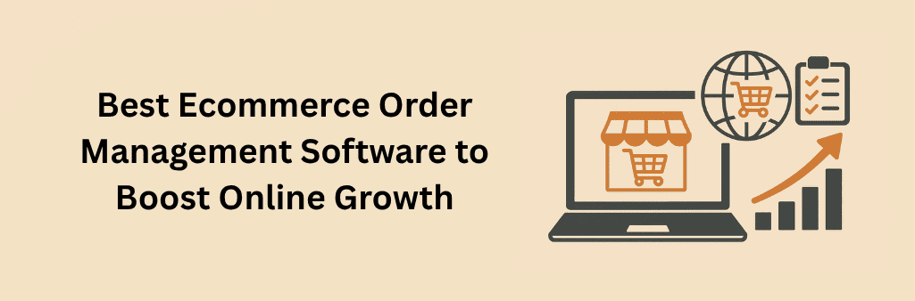 Laptop, globe, checklist, and upward bar chart with shopping cart icons representing the best ecommerce order management tools.