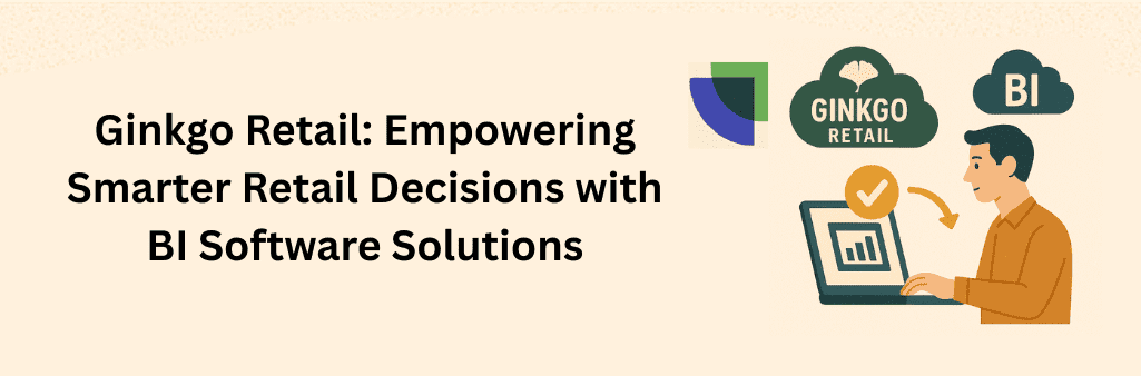 Man using laptop with Ginkgo Retail and BI cloud icons, checkmark, and data chart symbol.