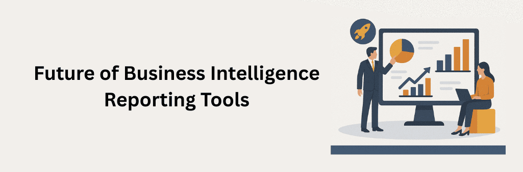 Illustration of professionals analyzing futuristic dashboards with charts and graphs under the title “Future of Business Intelligence Tools,” symbolizing innovation, automation, and AI-driven solutions.