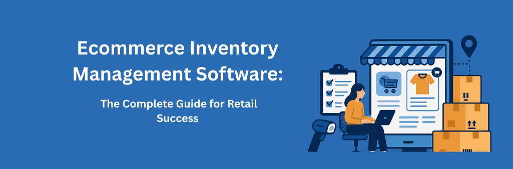 Illustration showing a woman using Ecommerce Inventory Management Software on a laptop, surrounded by packages, a checklist, and a barcode scanner, representing retail success and efficient stock control.
