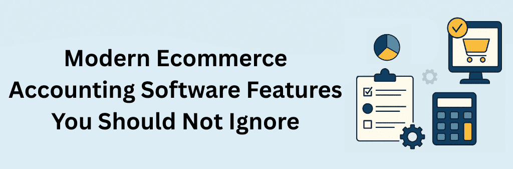 A clean infographic showing a checklist, pie chart, calculator, and ecommerce cart icon to highlight key features of modern ecommerce accounting software