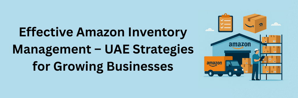 Amazon warehouse illustration showing amazon inventory management – UAE, with inventory tracking, packed boxes, delivery truck, and a worker managing stock for growing businesses