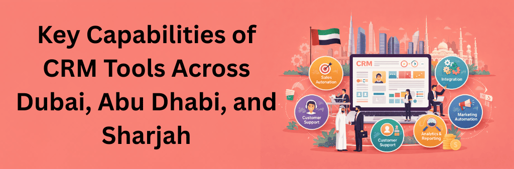 CRM tools illustration highlighting sales automation, customer support, analytics, integrations, and marketing automation across Dubai, Abu Dhabi, and Sharjah