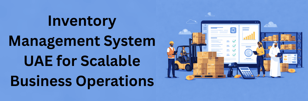 Illustration showing a UAE warehouse using an inventory management system with dashboards, stacked cartons, forklifts, and staff monitoring scalable business operations.}