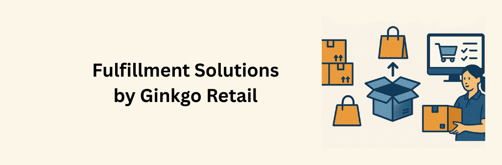 A flat-style illustration for "Fulfillment Solutions by Ginkgo Retail," showing stacked boxes, shopping bags, an open package, a computer screen with a shopping cart and checklist, and a worker holding a parcel