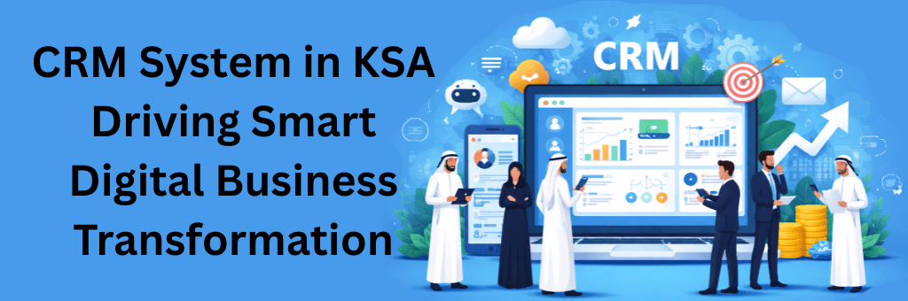 Modern CRM system illustration in Saudi Arabia showing professionals using digital dashboards to drive smart business transformation