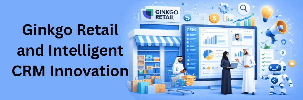 Ginkgo Retail storefront with intelligent CRM dashboard, AI robot assistant, analytics charts, and Saudi professionals collaborating on retail automation against a solid blue background