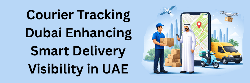 Smart courier tracking system in Dubai showing real-time delivery visibility with mobile map, delivery van, drone delivery, and customer receiving parcel.