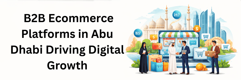 B2B ecommerce platforms in Abu Dhabi showing digital marketplace, business deals, and online trading growth