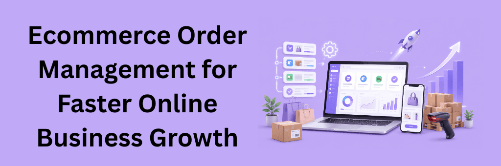 Ecommerce order management dashboard with online orders, inventory boxes, barcode scanner, mobile shopping, and business growth analytics.