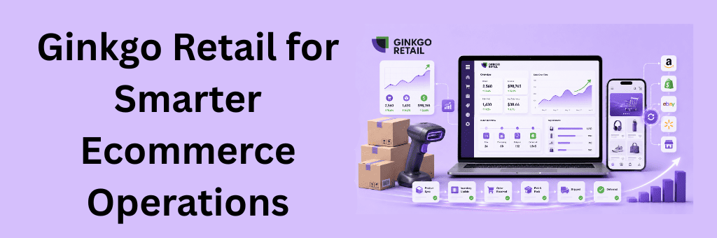 Ginkgo Retail ecommerce operations dashboard with marketplace integrations, order workflow, inventory synchronisation, shipping boxes, barcode scanning, and growth analytics.