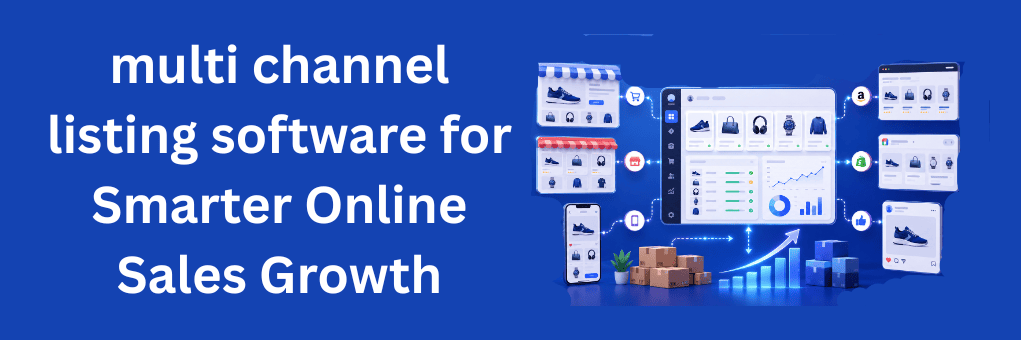 Multi-channel listing software dashboard connecting online marketplaces, product listings, inventory, mobile commerce, and sales growth analytics.